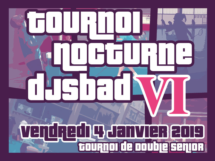 You are currently viewing 6ème tournoi nocturne DJS BAD, les inscriptions sont ouvertes