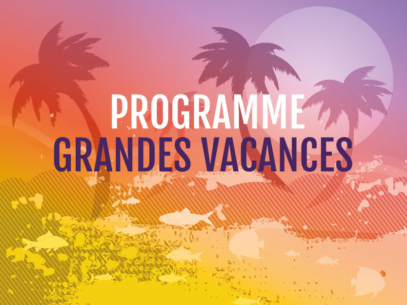 You are currently viewing Programme des vacances d’été